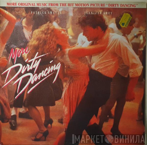  - More Dirty Dancing (More Original Music From The Hit Motion Picture "Dirty Dancing")