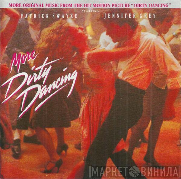  - More Dirty Dancing (More Original Music From The Hit Motion Picture "Dirty Dancing")