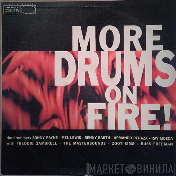  - More Drums On Fire: The Drums Of:  Sonny Payne, Benny Barth, Mel Lewis, Armando Peraza & Ray Mosca