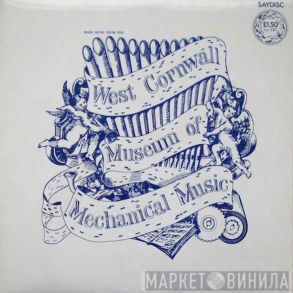  - More Music From The West Cornwall Museum Of Mechanical Music