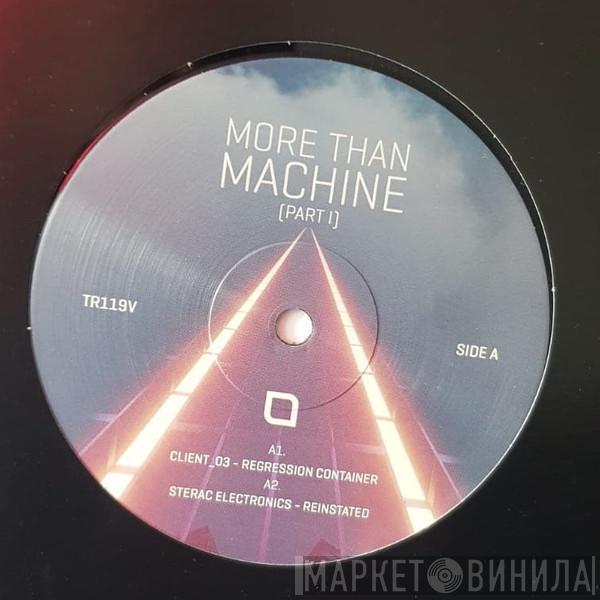  - More Than Machine (Part I)