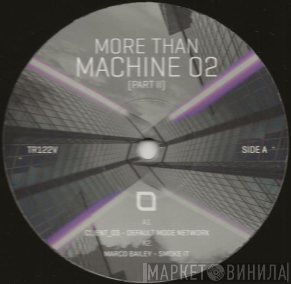  - More Than Machine 02 (Part II)