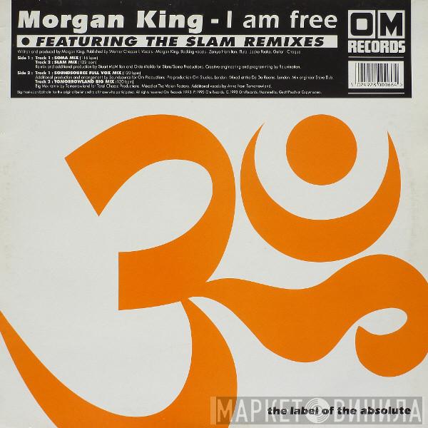 Morgan King - I Am Free • Featuring The Slam Remixes
