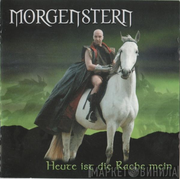 Morgenstern  - Heute Ist Die Rache Mein
