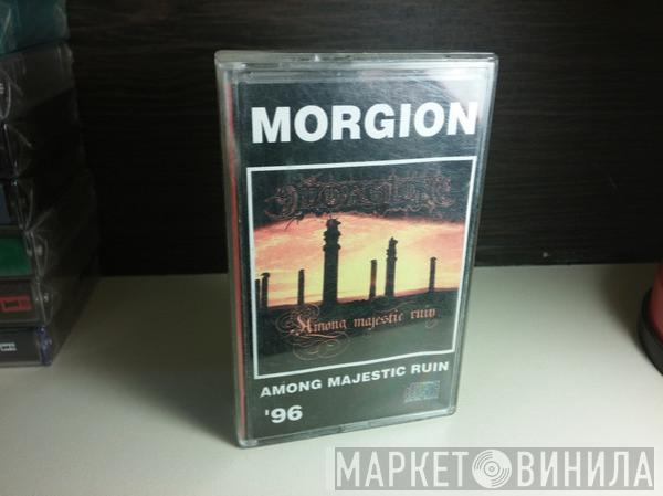 Morgion - Among Majestic Ruin