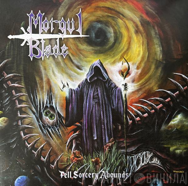 Morgul Blade - Fell Sorcery Abounds