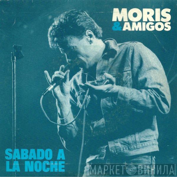 Moris - Moris & Amigos/ Sabado A la Noche