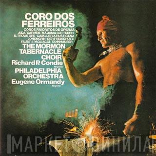 , Mormon Tabernacle Choir , Richard P. Condie , The Philadelphia Orchestra  Eugene Ormandy  - Coro Dos Ferreiros - Coros Favoritos De Óperas