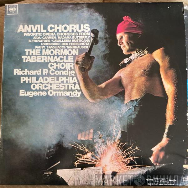 , Mormon Tabernacle Choir , Richard P. Condie , The Philadelphia Orchestra  Eugene Ormandy  - Anvil Chorus