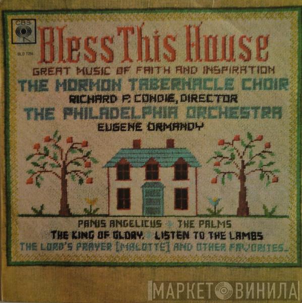 , Mormon Tabernacle Choir  The Philadelphia Orchestra  - Bless This House (Great Music Of Faith And Inspiration)