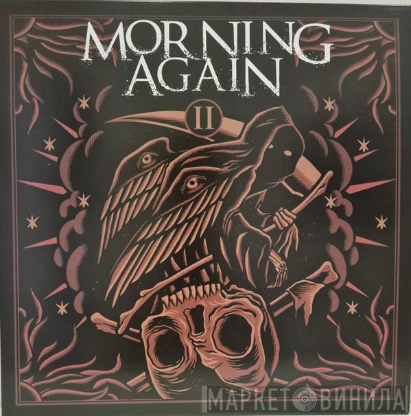  Morning Again  - II