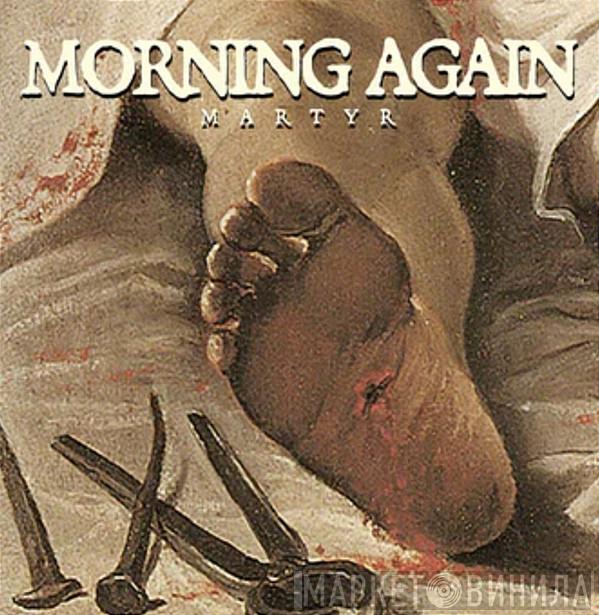  Morning Again  - Martyr