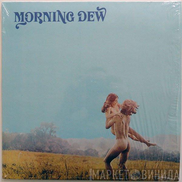 Morning Dew  - Morning Dew