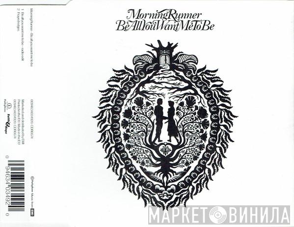 Morning Runner - Be All You Want Me To Be