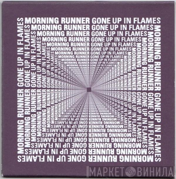 Morning Runner - Gone Up In Flames