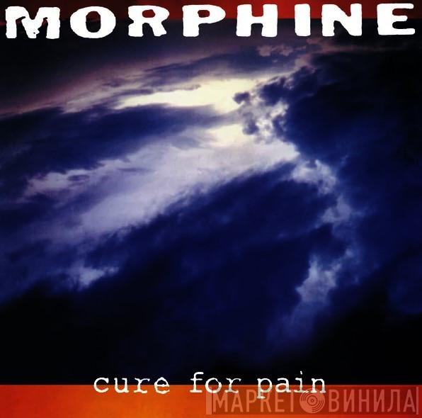 Morphine  - Cure For Pain