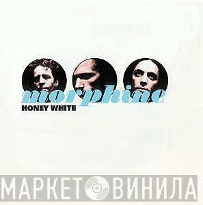 Morphine  - Honey White