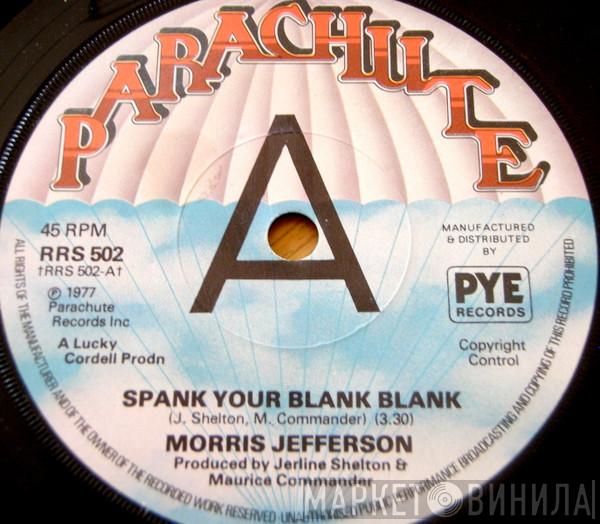 Morris Jefferson - Spank Your Blank Blank