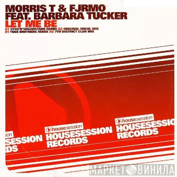 Morris T & Fjrmo, Barbara Tucker - Let Me Be