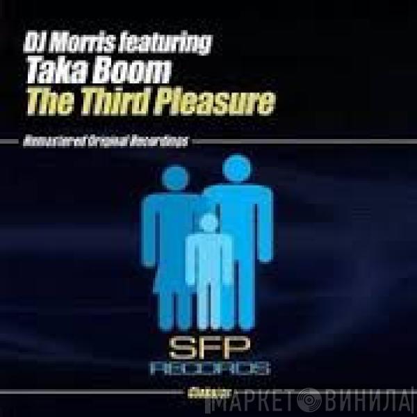 Morris T, Taka Boom - The Third Pleasure Kluster And Cedric Gervais Remixes