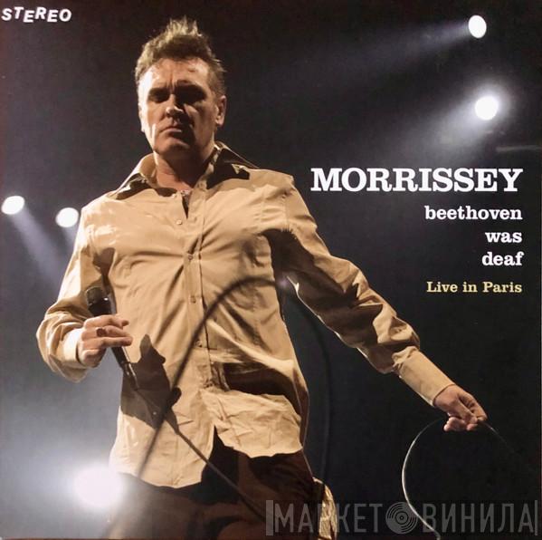 Morrissey - Beethoven Was Deaf Live In Paris