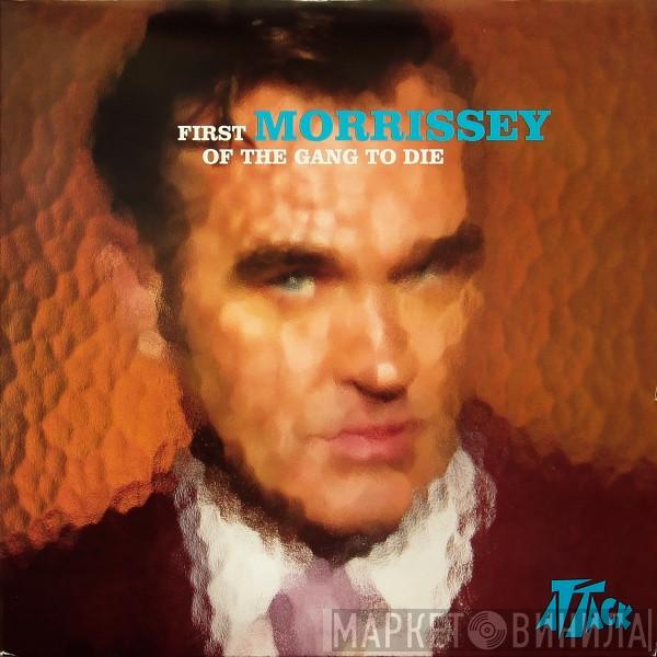  Morrissey  - First Of The Gang To Die