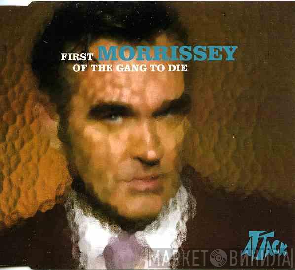 Morrissey - First Of The Gang To Die