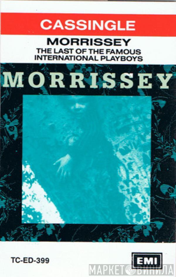  Morrissey  - The Last Of The Famous International Playboys