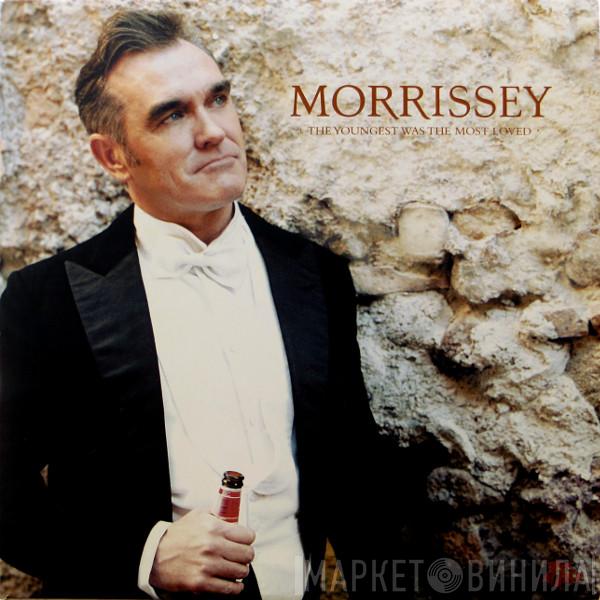  Morrissey  - The Youngest Was The Most Loved
