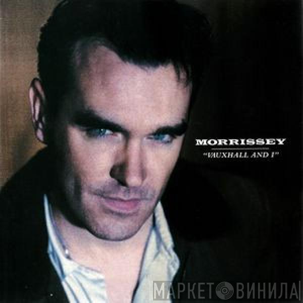  Morrissey  - Vauxhall And I