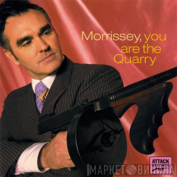 Morrissey - You Are The Quarry