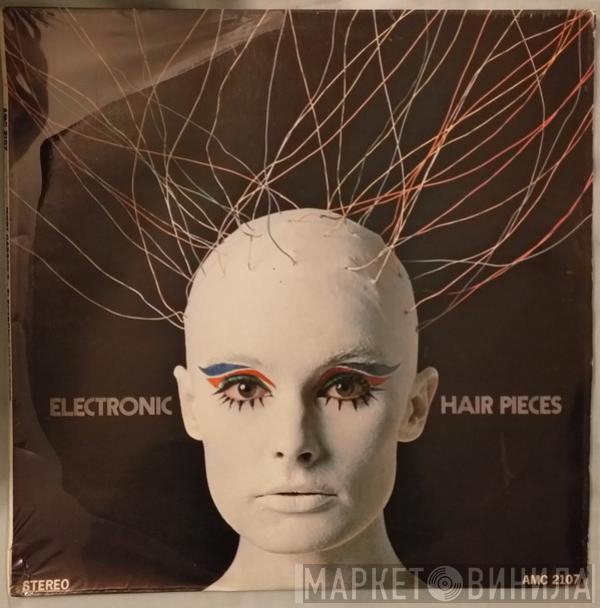 Mort Garson - Electronic Hair Pieces