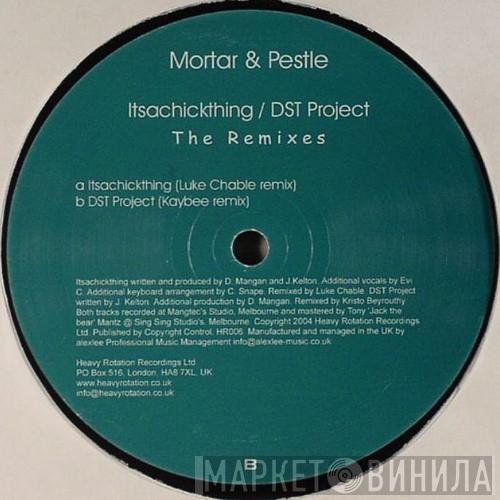 Mortar & Pestle - Itsachickthing / DST Project (The Remixes)
