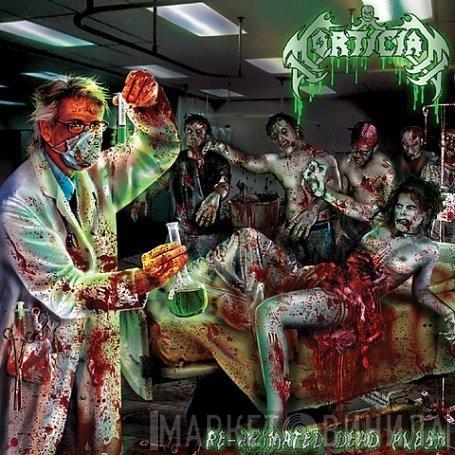  Mortician  - Re-Animated Dead Flesh