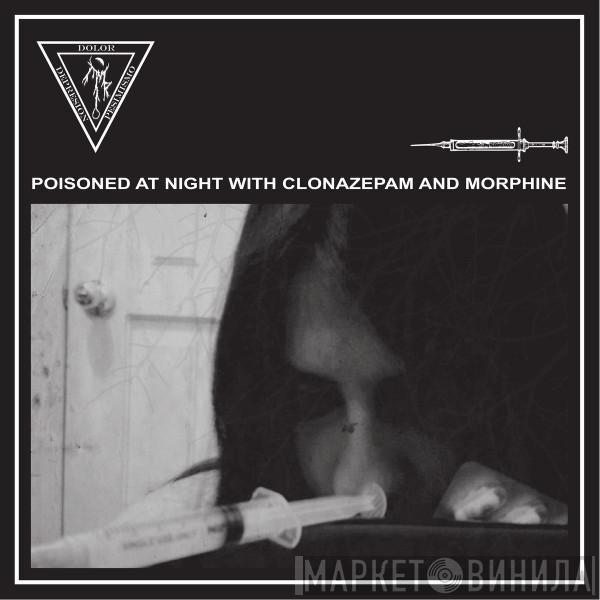 Morto  - Poisoned At Night With Clonazepam And Morphine