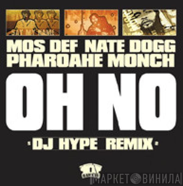 Mos Def, Nate Dogg, Pharoahe Monch - Oh No (DJ Hype Remix)