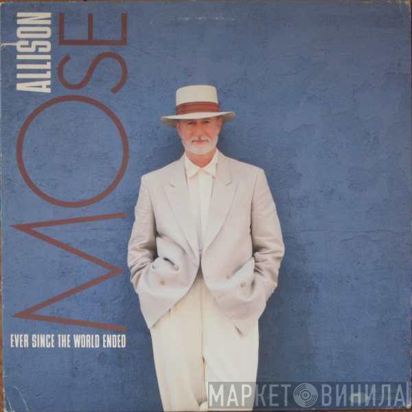  Mose Allison  - Ever Since The World Ended