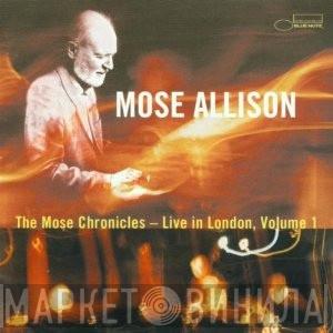 Mose Allison - The Mose Chronicles - Live In London, Volume 1