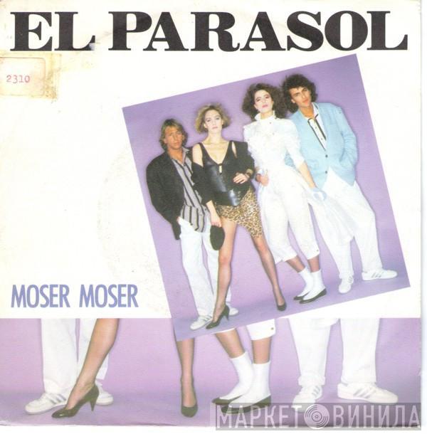 Moser Moser - El Parasol