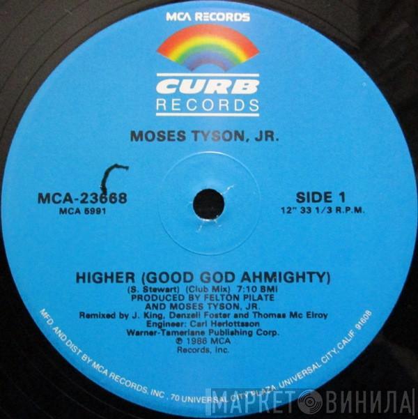 Moses Tyson, Jr. - Higher (Good God Ahmighty) (Extended Remix)