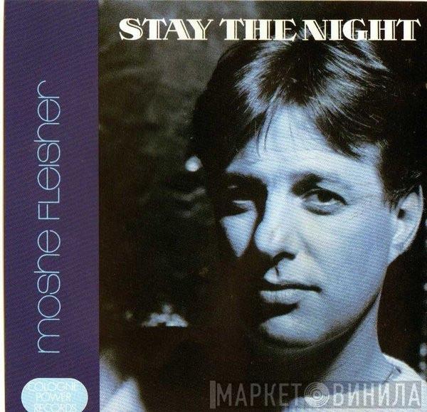 Moshe Fleisher - Stay The Night