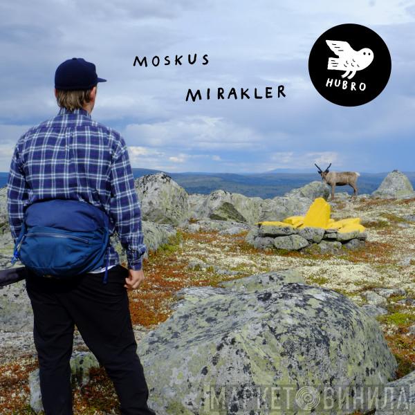 Moskus  - Mirakler