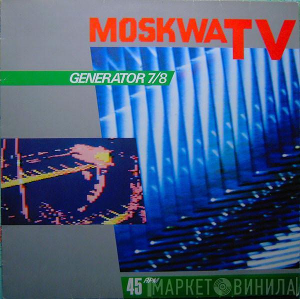  Moskwa TV  - Generator 7/8