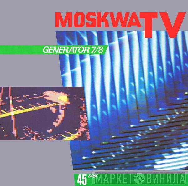  Moskwa TV  - Generator 7/8