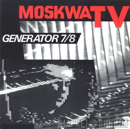  Moskwa TV  - Generator 7/8