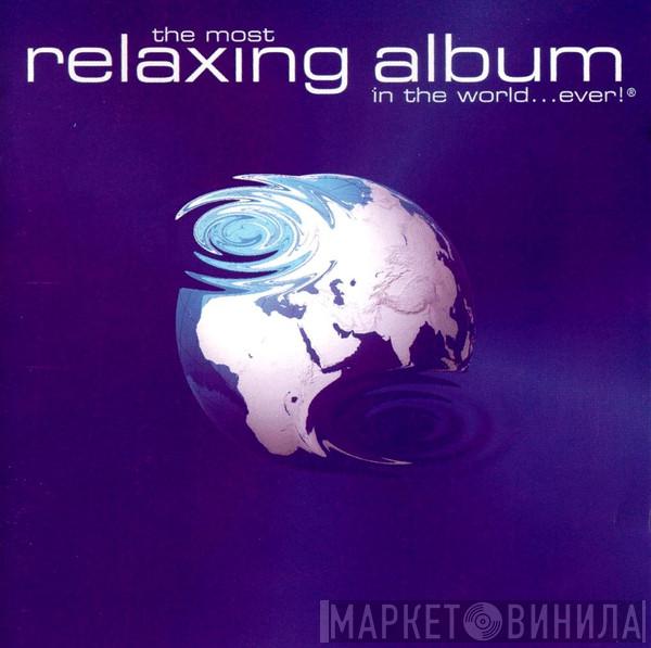  - Most Relaxing Album In The World Ever
