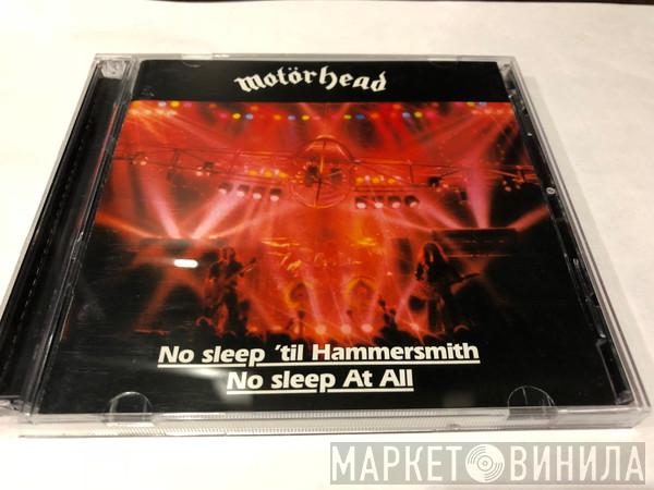  Motörhead  - No Sleep 'til Hammersmith/ Nö Sleep At All