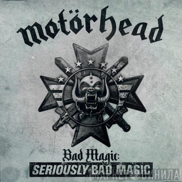 Motörhead  - Bad Magic: Seriously Bad Magic