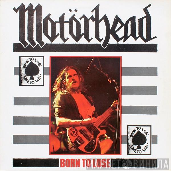  Motörhead  - Born To Lose