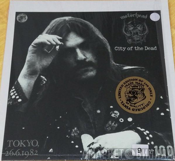  Motörhead  - City Of The Dead -Tokyo 26.6.82